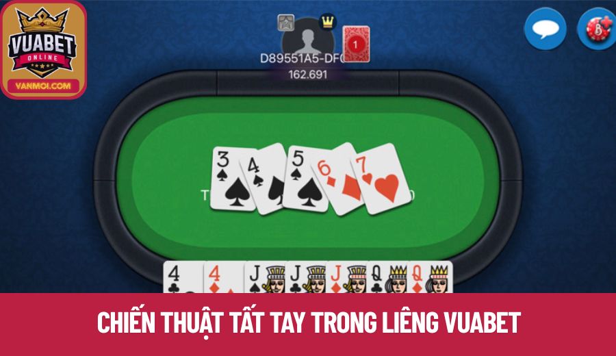 Chiến thuật tất tay khéo léo trong Liêng Vuabet