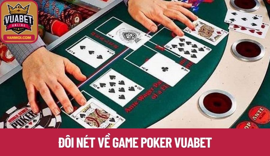Đôi nét về game Poker Vuabet