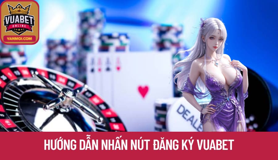 Hướng dẫn nhấn nút Đăng Ký Vuabet