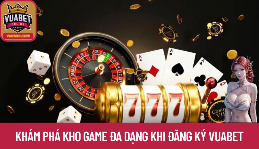 Khám phá kho game đa dạng khi Đăng Ký Vuabet