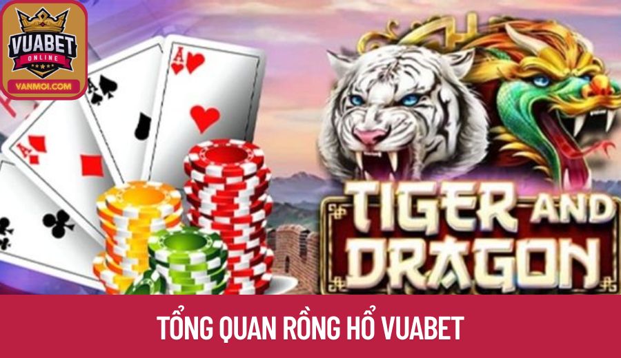 Tổng quan rồng hổ kubet