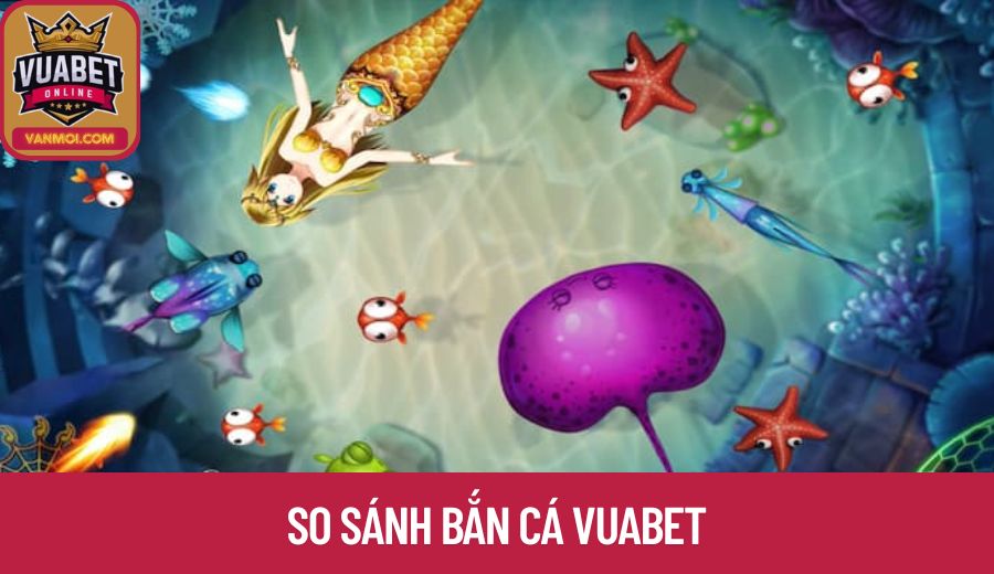 so-sanh-ban-ca-vuabet-bia