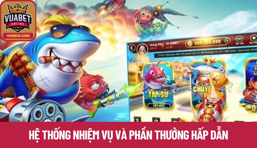 Hệ thống nhiệm vụ và phần thưởng hấp dẫn
